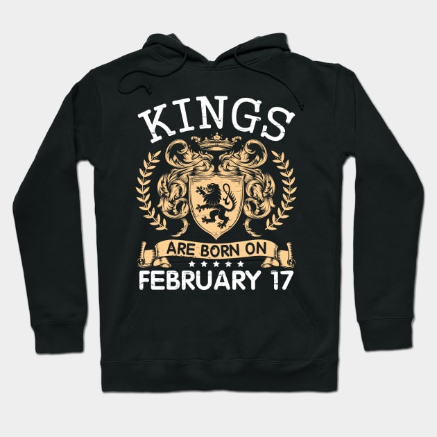 Kings Are Born On February 17 Happy Birthday To Me You Papa Daddy Uncle Brother Husband Cousin Son Hoodie by bakhanh123